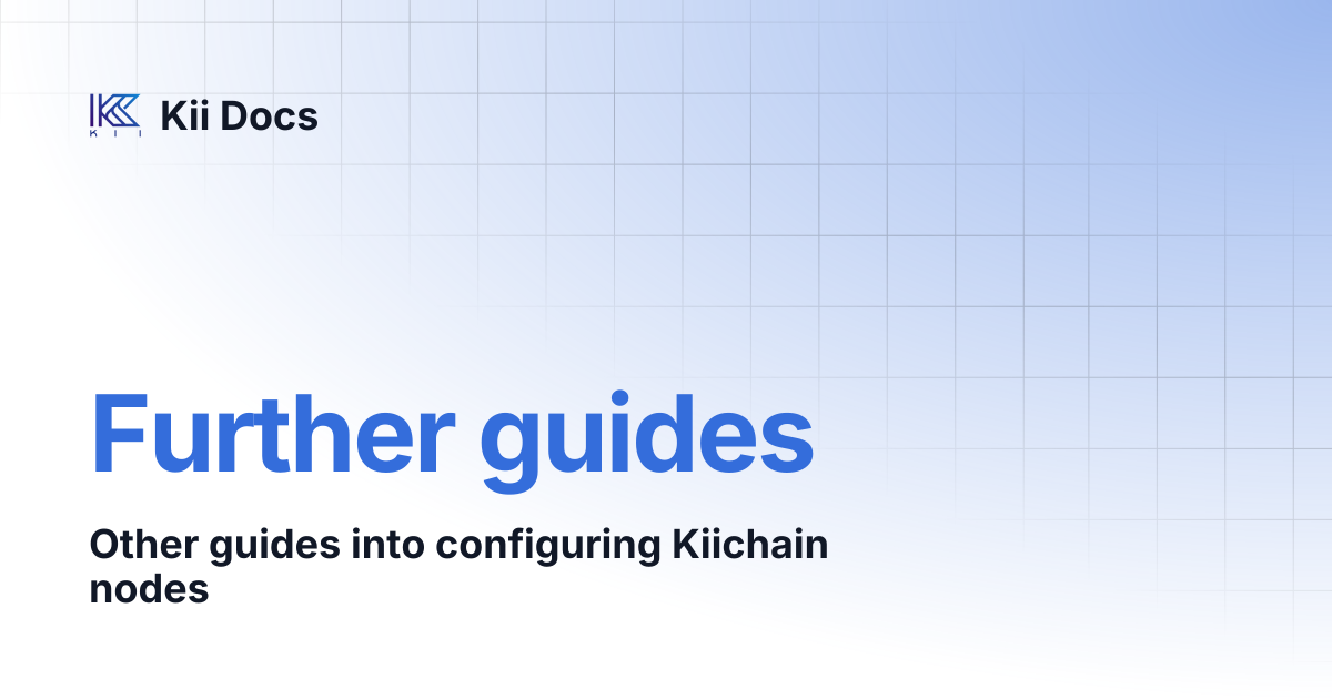 Further guides | Kii Docs
