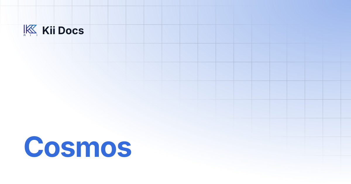 Cosmos | Kii Docs