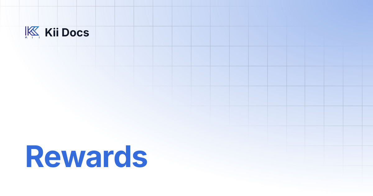 Rewards | Kii Docs